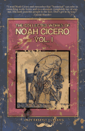 The Collected Works of Noah Cicero Vol. I