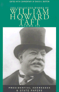 The Collected Works of William Howard Taft, Volume III: Presidential Addresses and State Papers Volume 3