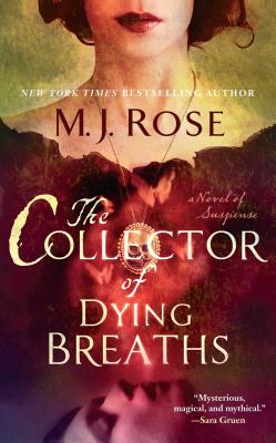 The Collector of Dying Breaths: A Novel of Suspense - Rose, M J