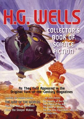 The Collector's Book of Science Fiction by H.G. Wells: From Rare, Original, Illustrated Magazines - Wells, H G, and Russell, Alan K., and K. Russell, Alan (Editor)