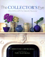 The Collector's Eye: Decorating with the Objects You Love