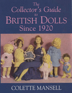 The Collector's Guide to British Dolls Since 1920