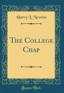 The College Chap (Classic Reprint)