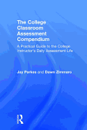 The College Classroom Assessment Compendium: A Practical Guide to the College Instructor's Daily Assessment Life