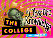 The College of Obscure Knowledge: A Light-Hearted Look, an Odd Collection of Trivia