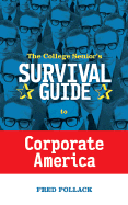 The College Senior's Survival Guide to Corporate America