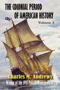 The Colonial Period of American History: The Settlements Vol.3