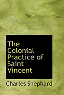 The Colonial Practice of Saint Vincent