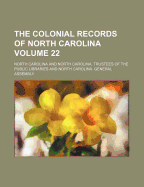 The Colonial Records of North Carolina Volume 22