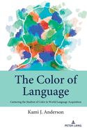 The Color of Language: Centering the Student of Color in World Language Acquisition