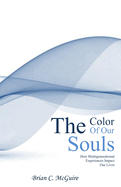 The Color of Our Souls: How Multigenerational Experiences Impact Our Lives