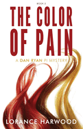 The Color of Pain: A Dan Ryan Private Detective Mystery Book 2