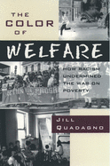 The Color of Welfare: How Racism Undermined the War on Poverty