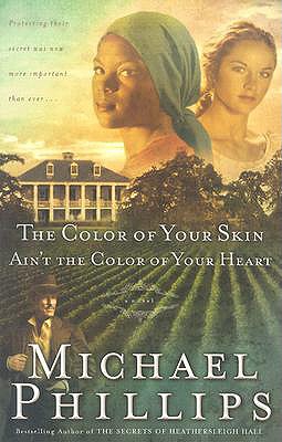 The Color of Your Skin Ain't the Color of Your Heart - Phillips, Michael R