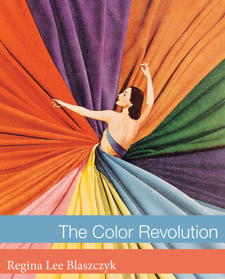 The Color Revolution - Blaszczyk, Regina Lee
