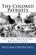 The Colored Patriots of the American Revolution