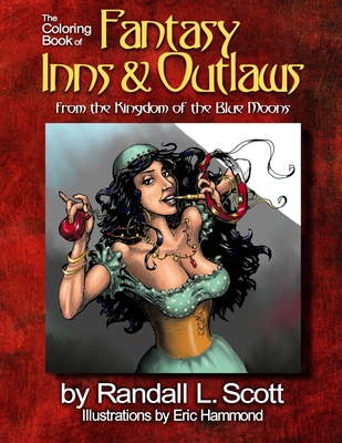 The Coloring Book of Fantasy Inns & Outlaws - Hammond, Eric (Illustrator), and Scott, Randall L