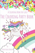 The Coloring Party Book: For Girls Ages 4-8