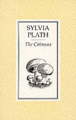 The Colossus: Poems - Plath, Sylvia