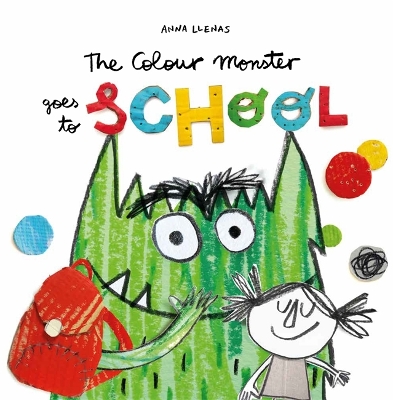 The Colour Monster Goes to School: Perfect book to tackle school nerves - 