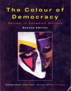 The Colour of Democracy: Racism in Canadian Society - Henry, Frances
