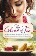 The Colour of Tea - Tunnicliffe, Hannah