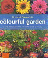 The Colourful Garden: Creative Planning for Glorious Effects