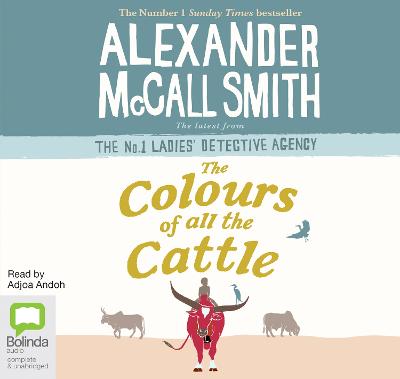 The Colours of all the Cattle - McCall Smith, Alexander, and Andoh, Adjoa (Read by)