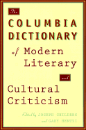 The Columbia Dictionary of Modern Literary and Cultural Criticism