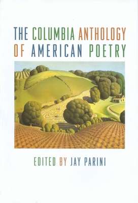 The Columbia History of American Poetry - Parini, Jay (Editor), and Miller, Brett