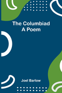 The Columbiad: A Poem