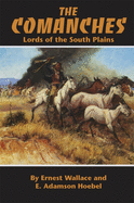 The Comanches: Lords of the South Plains Volume 34