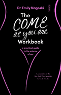 The Come as You Are Workbook: A Practical Guide to the Science of Sex