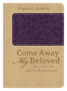 The Come Away My Beloved Daily Devotional