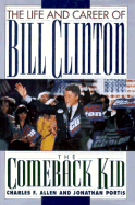 The Comeback Kid: The Life and Career of Bill Clinton