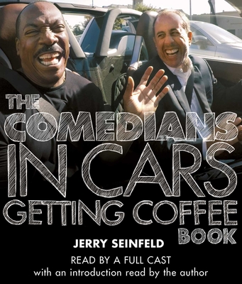 The Comedians in Cars Getting Coffee Book - Seinfeld, Jerry (Read by), and Cast Album