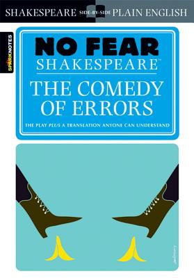 The Comedy of Errors (No Fear Shakespeare): Volume 18 - Sparknotes