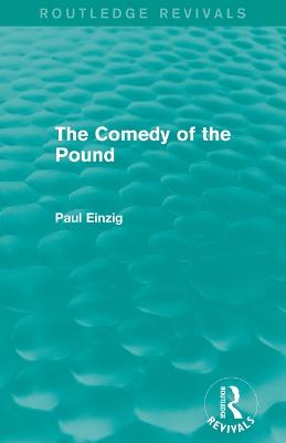 The Comedy of the Pound (Rev) - Einzig, Paul