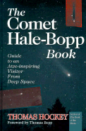 The Comet Hale-Bopp Book: Guide to an Awe-Inspiring Visitor from Deep Space