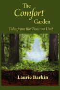 The Comfort Garden: Tales from the Trauma Unit