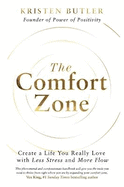 The Comfort Zone: Create a Life You Really Love with Less Stress and More Flow