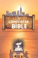 The Comforter Bible: Holy Spirit's profound influence on the writing and interpretation of Scripture.