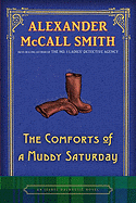The Comforts of a Muddy Saturday - Smith, Alexander McCall