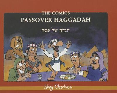 The Comics Passover Haggada - Charka, Shay