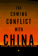 The Coming Conflict with China - Bernstein, Richard, and Munro, Ross H