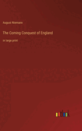 The Coming Conquest of England: in large print