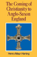 The Coming of Christianity to Anglo-Saxon England