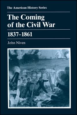 The Coming of the Civil War: 1837 - 1861 - Niven, John, GUI