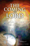 The Coming of the Lord: the Rapture of the church and the 2nd Advent of Christ