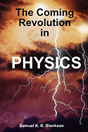 The Coming Revolution in Physics